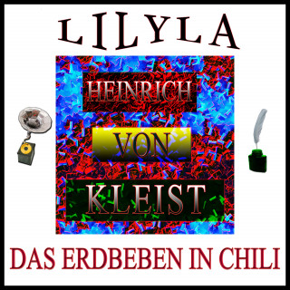 Heinrich von Kleist: Das Erdbeben in Chili