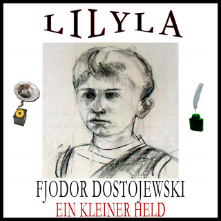 Fjodor Dostojewski: Ein kleiner Held