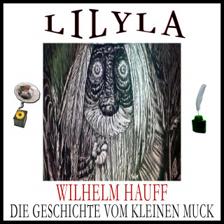 Wilhelm Hauff: Die Geschichte von dem kleinen Muck