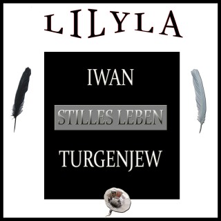 Iwan Turgenjew: Stilles Leben