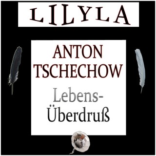 Anton Tschechow: Lebensüberdruss
