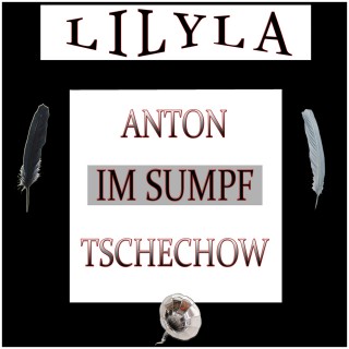 Anton Tschechow: Im Sumpf