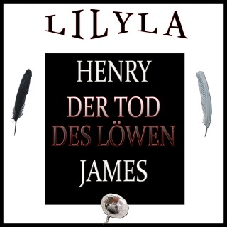 Henry James: Der Tod des Löwen