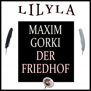 Maxim Gorki: Der Friedhof