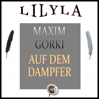 Maxim Gorki: Auf dem Dampfer