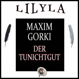 Maxim Gorki: Der Tunichtgut