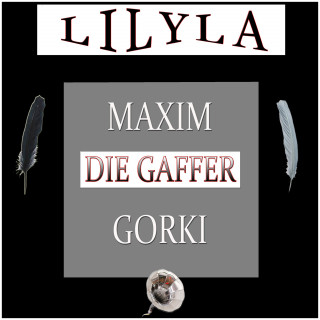 Maxim Gorki: Die Gaffer