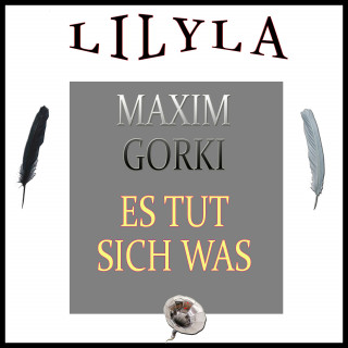 Maxim Gorki: Es tut sich was