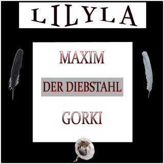 Maxim Gorki: Der Diebstahl
