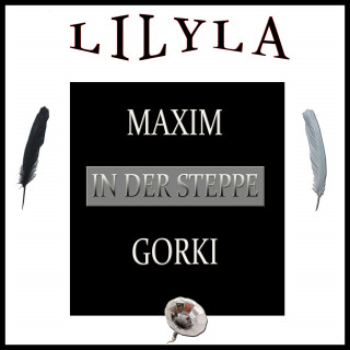 Maxim Gorki: In der Steppe