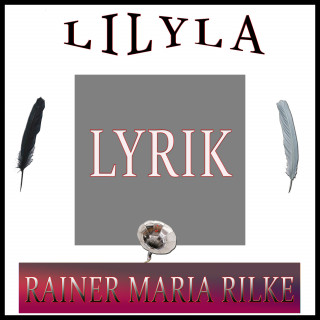 Rainer Maria Rilke: Lyrik