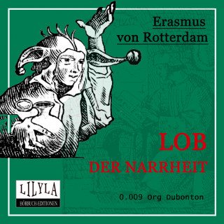 Erasmus von Rotterdam: Lob der Narrheit