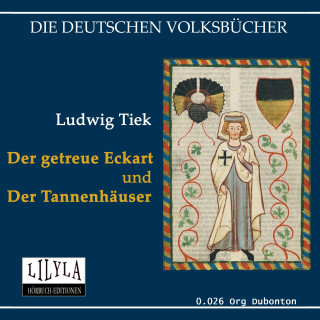 Ludwig Tieck: Der getreue Eckart und Der Tannenhäuser