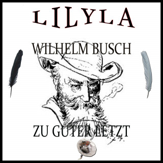 Wilhelm Busch: Zu guter Letzt