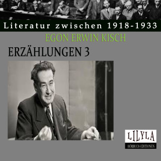 Egon Erwin Kisch: Erzählungen 3