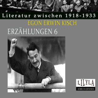 Egon Erwin Kisch: Erzählungen 6
