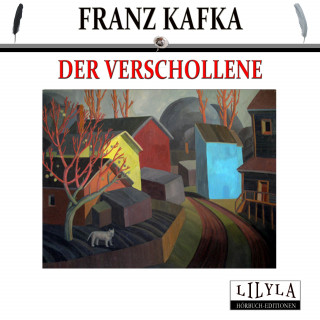 Franz Kafka: Der Verschollene