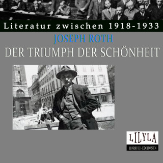 Joseph Roth: Der Triumph der Schönheit