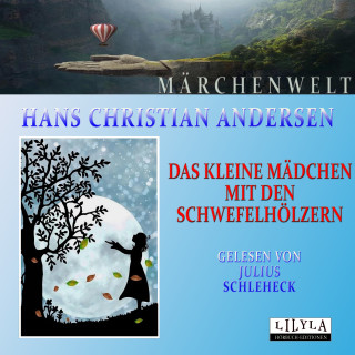 Hans Christian Andersen: Das kleine Mädchen mit den Schwefelhölzern