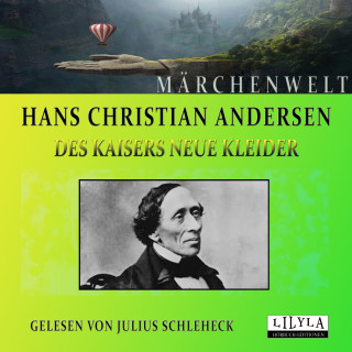 Hans Christian Andersen: Des Kaisers neue Kleider