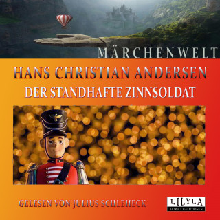 Hans Christian Andersen: Der standhafte Zinnsoldat