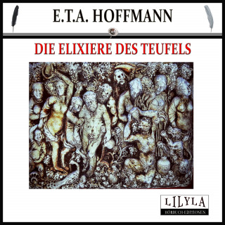 E.T.A. Hoffmann: Die Elixiere des Teufels