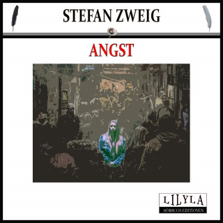 Stefan Zweig: Angst