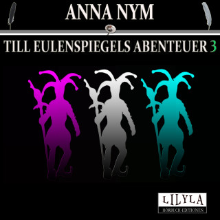 Anna Nym: Till Eulenspiegels Abenteuer 3