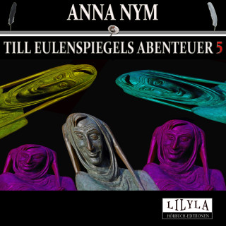 Anna Nym: Till Eulenspiegels Abenteuer 5