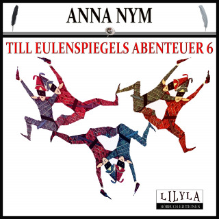 Anna Nym: Till Eulenspiegels Abenteuer 6