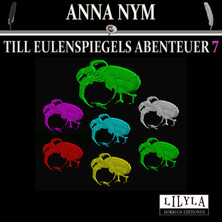 Anna Nym: Till Eulenspiegels Abenteuer 7