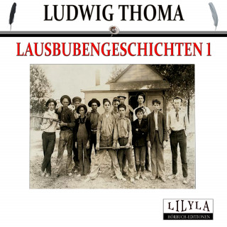 Ludwig Thoma: Lausbubengeschichten 1