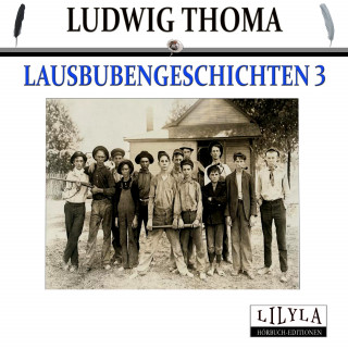 Ludwig Thoma: Lausbubengeschichten 3