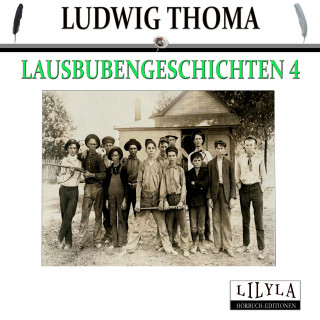 Ludwig Thoma: Lausbubengeschichten 4