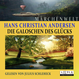 Hans Christian Andersen: Die Galoschen des Glücks