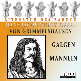 Hans Jacob Christoffel von Grimmelshausen: Galgen-Männlin