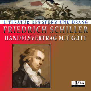 Friedrich Schiller: Handelsvertrag mit Gott