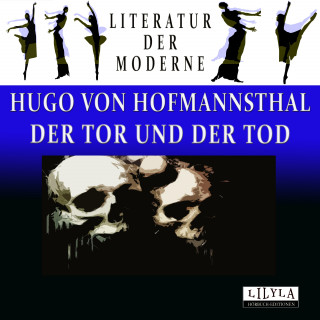 Hugo von Hofmannsthal: Der Tor und der Tod