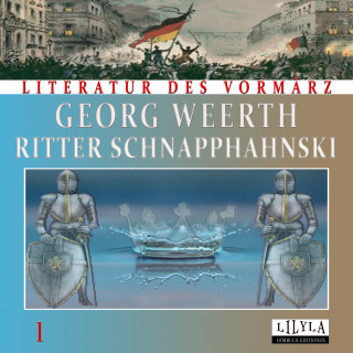 Georg Weerth: Ritter Schnapphahnski 1