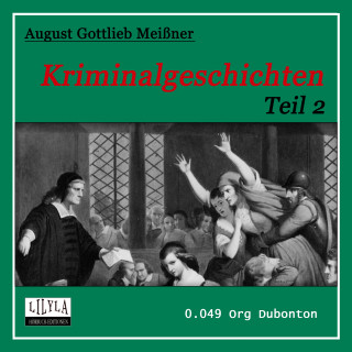 August Gottlieb Meißner: Kriminalgeschichten - Teil 2