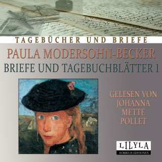 Paula Modersohn-Becker: Briefe und Tagebuchblätter 1