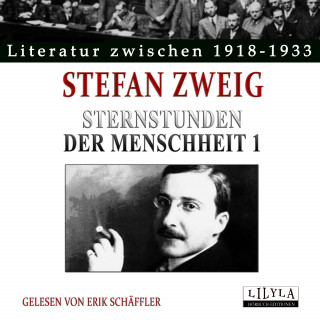 Stefan Zweig: Sternstunden der Menschheit 1