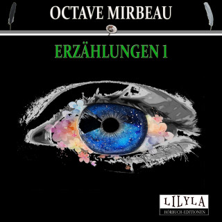 Octave Mirbeau: Erzählungen 1