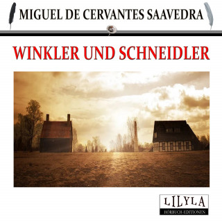 Miguel de Cervantes Saavedra: Winkler und Schneidler