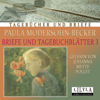 Paula Modersohn-Becker: Briefe und Tagebuchblätter 3