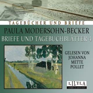 Paula Modersohn-Becker: Briefe und Tagebuchblätter 4