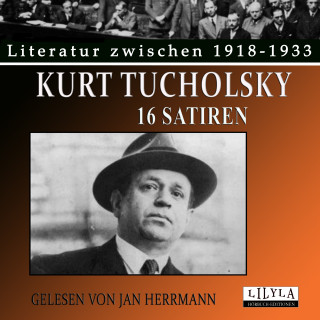 Kurt Tucholsky: 16 Satiren