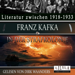 Franz Kafka: In der Strafkolonie