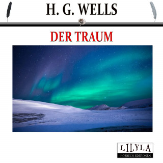 H. G. Wells: Der Traum