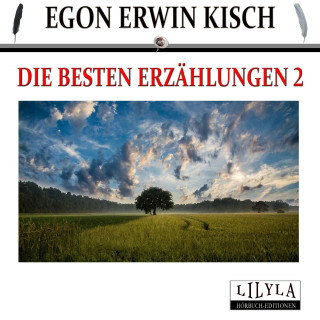 Egon Erwin Kisch: Die besten Erzählungen 2